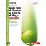 Dalla mela di Newton al bosone di Higgs. La fisica in cinque anni. Per le Scuole superiori. Con espansione online. Cinematica, dinamica, termologia (Vol. 2)