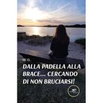 Dalla padella alla brace... Cercando di non bruciarsi! (Chronos. Autobiografie di cittadini)