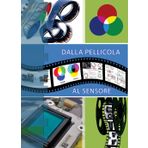 DALLA PELLICOLA AL SENSORE: DISPENSA DI FOTOGRAFIA