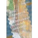 Dalla relazione di cura all'Istituzione in chiave empatica:: proposte per la fondazione di una scuola orientata verso l'empatismo (antropologia culturale, Band 3)
