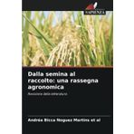 Dalla semina al raccolto: una rassegna agronomica