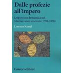 Dalle profezie all'impero. L'espansione britannica nel Mediterraneo orientale (1798-1878) (Studi storici Carocci)