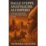 Dalle Steppe Anatoliche all’Impero: L’Ascesa di Hatti e la Potenza degli Ittiti