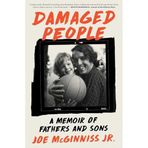 Damaged People: A Memoir of Fathers and Sons