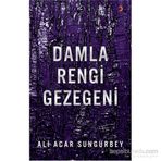 Damla Rengi Gezegeni - Ali Acar Sungurbey