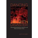 Dancing with Disaster: Environmental Histories, Narratives, and Ethics for Perilous Times (Under the Sign of Nature) by Rigby, Kate (2015) Paperback