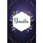 Danila: Taccuino personalizzato con il nome Danila | Regalo di compleanno per moglie, mamma, sorella, figlia ... | Foglie blu | 110 pagine a righe, Piccolo formato 6x9 pollici (15,24 x 22,86 cm)