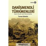Danişmendli Türkmenleri - Tufan Gündüz