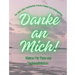 Danke an Mich: Kleine Me-Time zur Tagesreflektion