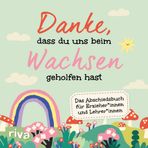 Danke, dass du uns beim Wachsen geholfen hast: Das Abschiedsbuch für Erzieher*innen und Lehrer*innen. Geschenk am Ende von Kindergarten, Grundschule zum Ausfüllen von der Klasse