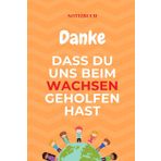 DANKE DASS DU UNS BEIM WACHSEN GEHOLFEN HAST NOTIZBUCH: A5 Notizbuch TAGEBUCH Geschenkidee für deine Eltern | Mama Papa Oma Opa Geschwister Lehrer ... Geschenk Abschied (German Edition)