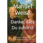 Danke, dass Du zuhörst: Ein Leben in Geschichten – erzählt im Garten unter Sternen