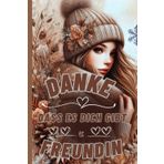 Danke: dass es dich gibt Freundin- GeschenkFürFreundin, FreundinnenGeschenk, Geburtstagsgeschenk, Weihnachtsgeschenk, DankeGeschenk, Notizbuch, ... KreativesGeschenk, PersönlichesG