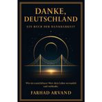 DANKE, DEUTSCHLAND – Ein Buch der Dankbarkeit: Wie ein unsichtbarer Wert dein Leben verwandelt und verbindet