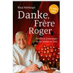 Danke, Frère Roger: Persönliche Erinnerungen an den Gründer von Taizé | Berührende Geschichten über den Gründer der Kommunität von Taizé, Frère Roger