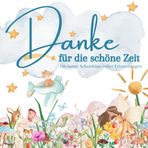 Danke für die schöne Zeit: Das perfekte Geschenk für Erzieher, Tagesmütter und Betreuer – Ein Ausfüll- und Mitmachbuch für besondere Erinnerungen