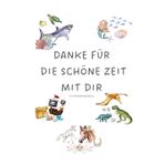 Danke für die schöne Zeit mit dir: Ein Erinnerungsbuch