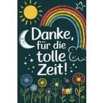 Danke Für Die Tolle Zeit: Ein wunderbares Geschenk, um die Kindergartenzeit auf innovative Weise abzuschließen | Notizbuch, das die schönen Erinnerungen verkörpert.