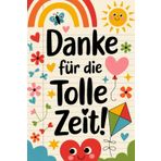 Danke Für Die Tolle Zeit: Notizbuch, um die Erinnerungen an den Kindergarten auf besondere Weise festzuhalten | Ein Geschenk, das einen besonderen Eindruck im Herzen hinterlässt.