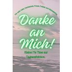 Danke für Mich!: kleine Me- Time zur Tagesreflektion
