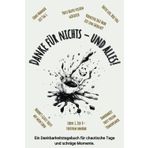 Danke für nichts - und alles | Ein Dankbarkeitstagebuch für chaotische Tage und schräge Momente: 5 Minuten Dankbarkeit | Das lustige Tagebuch für mehr ... | Dankbarkeitsjournal für Erwachsene