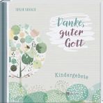 Danke, guter Gott: Kindergebete