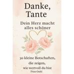 Danke, Tante: Dein Herz macht alles schöner