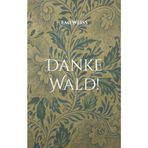 Danke Wald!