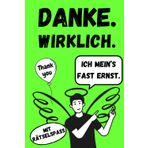 Danke. Wirklich. (Ich mein’s fast ernst): Das lustige Dankeschön-Geschenkbuch für Freunde, Familie & Kollegen – mit einer Prise Sarkasmus