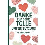 Dankeschön Geschenk Ehrenamt - tolle Unterstützung - Notizbuch - Danke sagen - Freiwilligenarbeit - bürgerschaftliches Engagement: Geschenk für ... Vereine - A5 Notizbuch mit 120 leeren Seiten