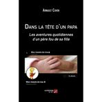 Dans la tête d'un papa: Les aventures quotidiennes d’un père fou de sa fille