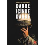 Darbe İçinde Darbe - 15 Temmuz Sürecinin Diyalektiği - Merdan Yanardağ