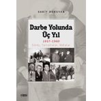 Darbe Yolunda Üç Yıl 1957-1960 Süreç, Tartışmalar, İddialar - Çizgi Kitabevi Yayınları