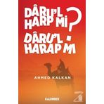 Daru’l Harp mı Daru’l Harap mı? - Ahmed Kalkan