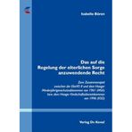 Das auf die Regelung der elterlichen Sorge anzuwendende Recht: Zum Zusammenspiel zwischen der EheVO II und dem Haager Minderjährigenschutzabkommen von ... und Zivilprozessrecht sowie zum UN-Kaufrecht)