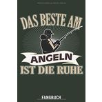 Das beste am Angeln ist die Ruhe: Fangbuch für Angler,Taschenbuch
