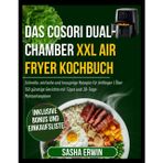 Das COSORI Dual-Chamber XXL Air Fryer Kochbuch: Schnelle, einfache und knusprige Rezepte für Anfänger | Über 150 günstige Gerichte mit Tipps und ... (Erwin's Simplified Cookings German Edition)