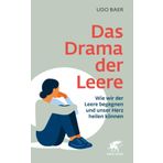 Das Drama der Leere: Wie wir der Leere begegnen und unser Herz heilen können