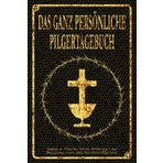 Das ganz persönliche Pilgertagebuch: Mit jedem Schritt zu innerem Wohlstand - Das Pilgerbuch zum Selberschreiben (Mein ganz persönliches Pilgertagebuch)