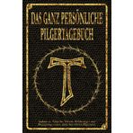 Das ganz persönliche Pilgertagebuch: Schritte in die Stille - Das Pilgerbuch zum Selberschreiben (Mein ganz persönliches Pilgertagebuch)