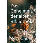 Das Geheimnis der alten Bibliothek: 3. Das verbotene Buch (Das Geheimnis der alten Bibliothek - Die Kinder von Erlenbach lösen spannende Rätsel und entdecken alte Geschichten, Band 3)