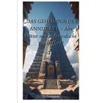 „DAS GEHEIMNIS DER ANNUNAKI –: Alte Götter oder außerirdische Erschaffer?“