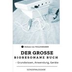 Das große Bioresonanz Buch – Grundwissen, Anwendung, Geräte : Sonderausgabe mit Vitamine