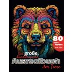 Das große, künstlerische Ausmalbuch der Tiere: 80 tolle Motive,vor schwarzem Hintergrund für tollen Kontrast, 9-99 Jahre