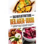 Das Heißluftfritteuse Beilagenbuch: 50 außergewöhnliche Beilagen für deinen Airfryer - Simpel, knusprig, schnell