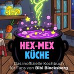 Das inoffizielle Kochbuch für Fans von Bibi Blocksberg: Hex-Mex-Küche. 40 Rezepte für jedes Kochlevel: schnell, lecker, einfach