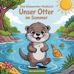 Das Klassentier-Malbuch: Unser Otter im Sommer: Malbuch für die Otterklasse in der Grundschule ab Klasse 1