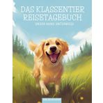 Das Klassentier Reisetagebuch: Unser Hund unterwegs: Tagebuch und Erinnerungsbuch für die Hundeklasse in der Grundschule ab Klasse 1