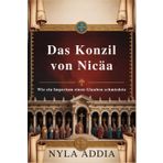 Das Konzil von Nicäa: Wie ein Imperium einen Glauben schmiedete