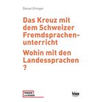 Das Kreuz mit dem Schweizer Fremdsprachenunterricht: Wohin mit den Landessprachen? (Penser la Suisse)